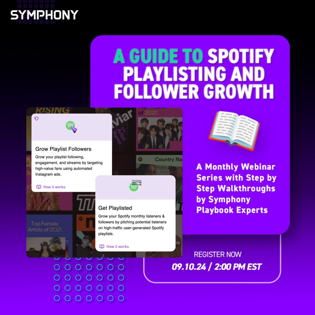 Promotional flyer for Symphony’s monthly webinar series titled ‘A Guide to Spotify Playlisting and Follower Growth,’ highlighting strategies to grow playlist followers and get featured on Spotify playlists, scheduled for September 10, 2024, at 2:00 PM EST.